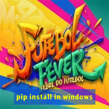 pip install in windows